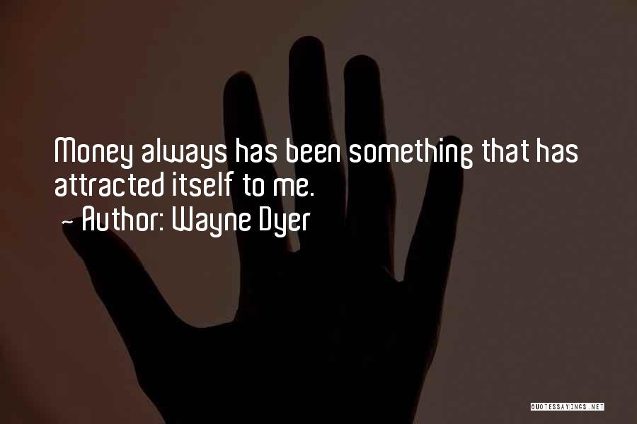 Dyer Quotes By Wayne Dyer