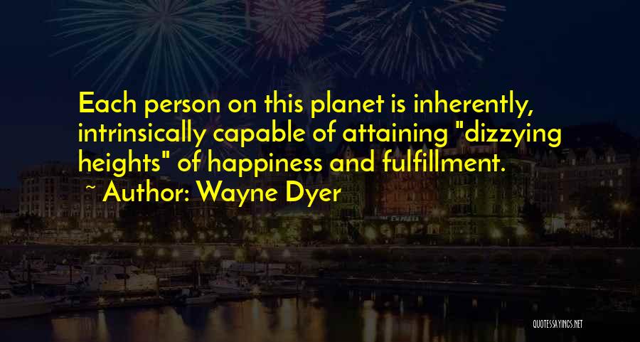 Dyer Quotes By Wayne Dyer