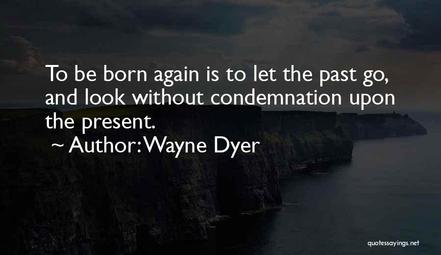 Dyer Quotes By Wayne Dyer