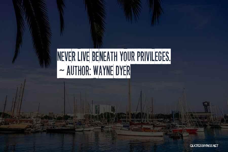 Dyer Quotes By Wayne Dyer