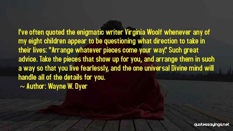 Dyer Quotes By Wayne W. Dyer