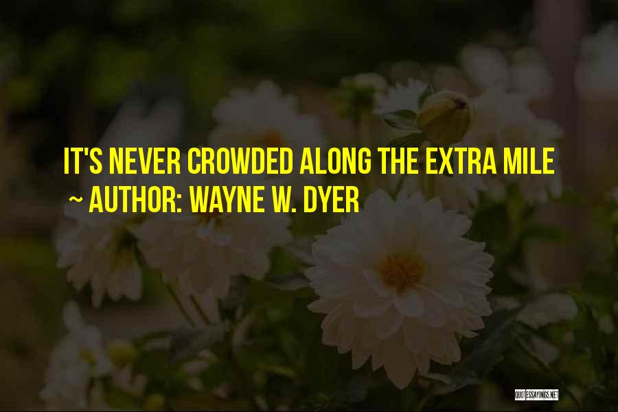 Dyer Quotes By Wayne W. Dyer