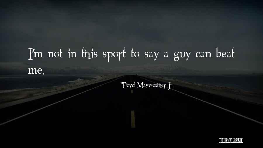 Dyeworks Celebration Quotes By Floyd Mayweather Jr.