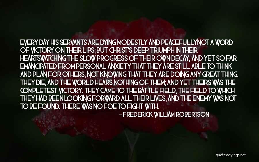 Dying A Slow Death Quotes By Frederick William Robertson Dying A Slow Death Quotes By Frederick William Robertson