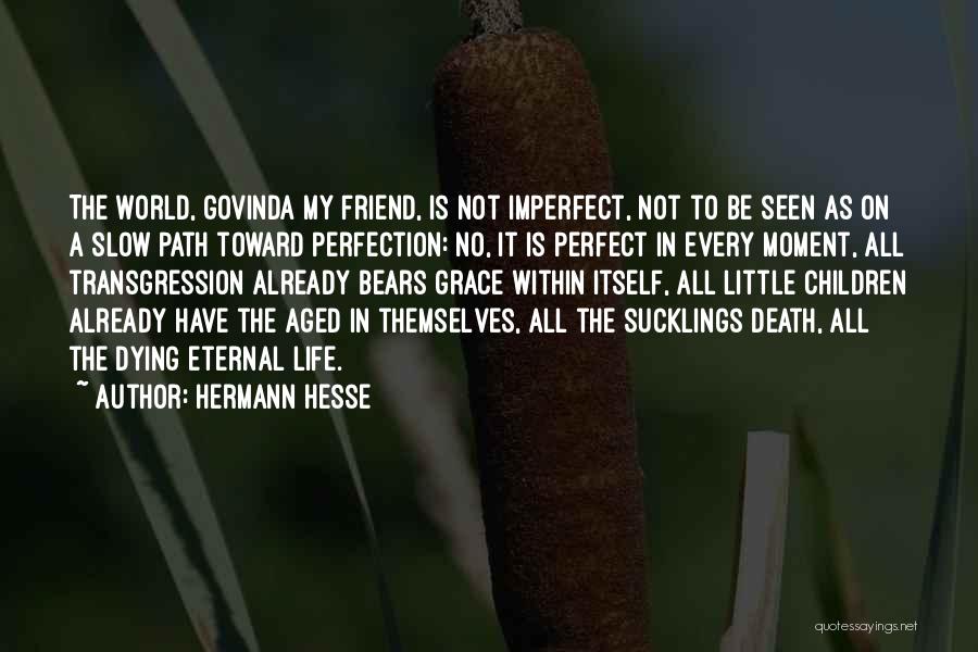 Dying A Slow Death Quotes By Hermann Hesse