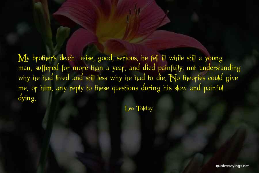 Dying A Slow Death Quotes By Leo Tolstoy Dying A Slow Death Quotes By Leo Tolstoy