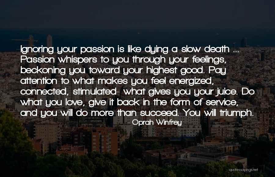 Dying A Slow Death Quotes By Oprah Winfrey Dying A Slow Death Quotes By Oprah Winfrey
