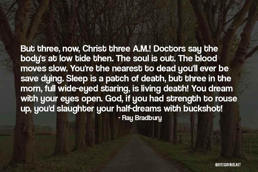 Dying A Slow Death Quotes By Ray Bradbury Dying A Slow Death Quotes By Ray Bradbury
