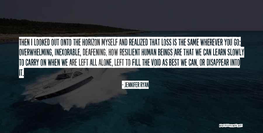 Dying All Alone Quotes By Jennifer Ryan Dying All Alone Quotes By Jennifer Ryan