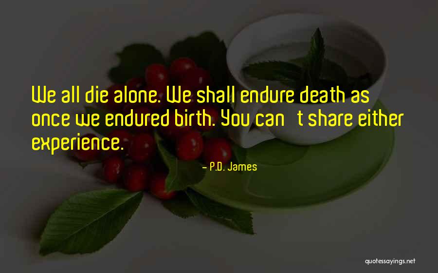 Dying All Alone Quotes By P.D. James Dying All Alone Quotes By P.D. James