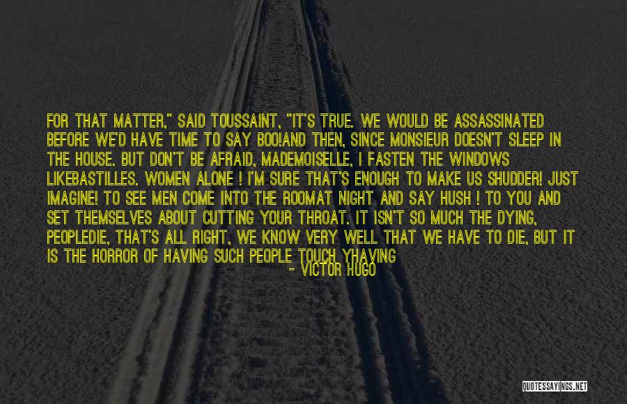 Dying All Alone Quotes By Victor Hugo Dying All Alone Quotes By Victor Hugo