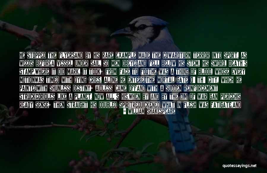 Dying All Alone Quotes By William Shakespeare Dying All Alone Quotes By William Shakespeare