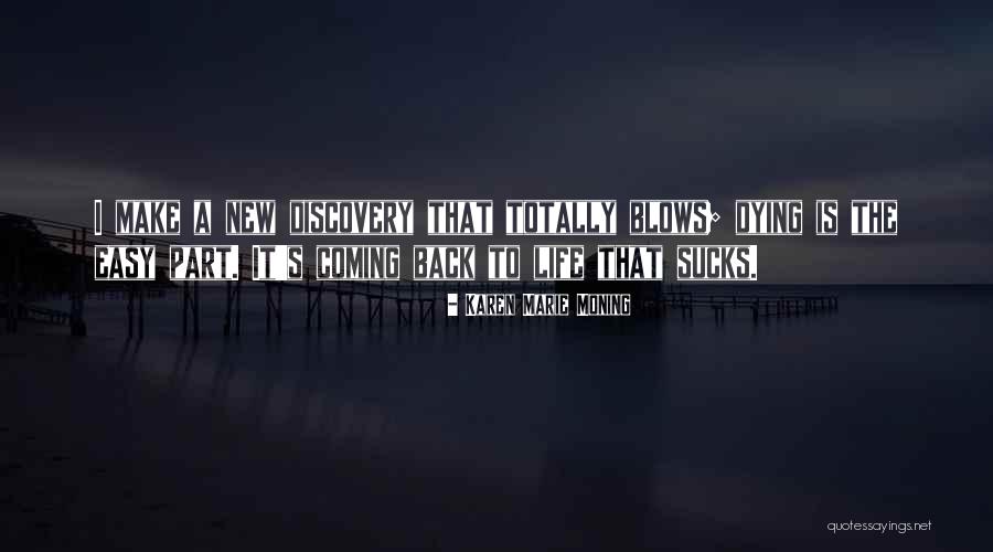 Dying And Coming Back To Life Quotes By Karen Marie Moning Dying And Coming Back To Life Quotes By Karen Marie Moning