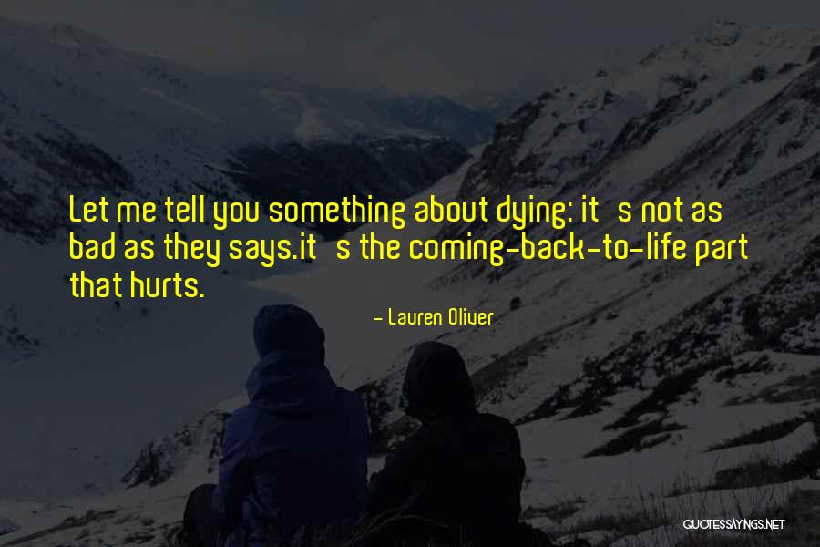 Dying And Coming Back To Life Quotes By Lauren Oliver Dying And Coming Back To Life Quotes By Lauren Oliver