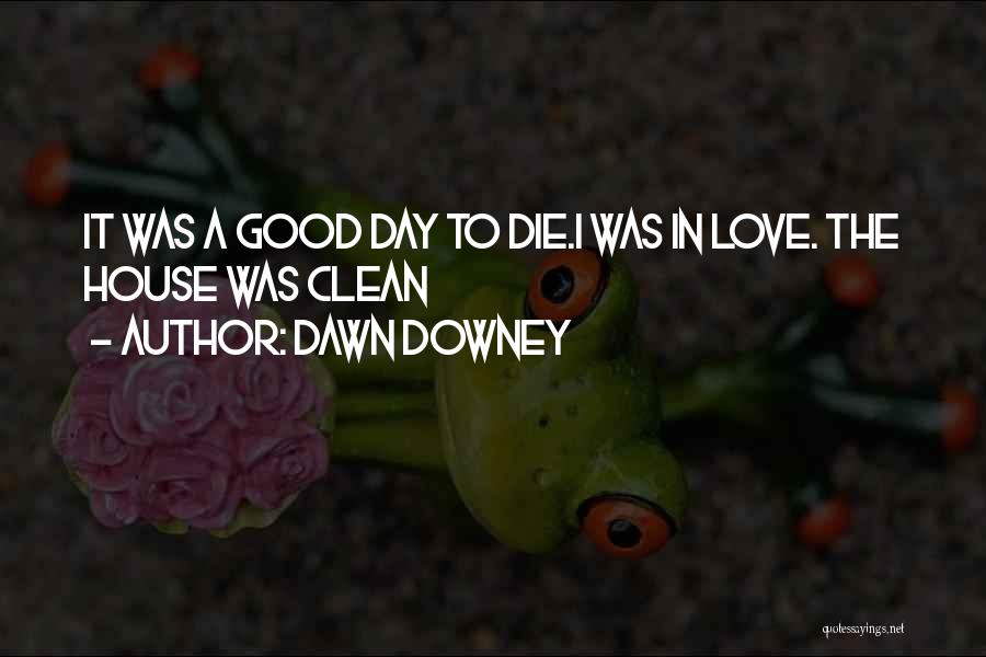 Dying And Death Quotes By Dawn Downey