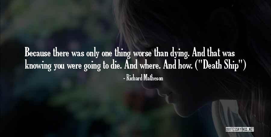 Dying And Death Quotes By Richard Matheson