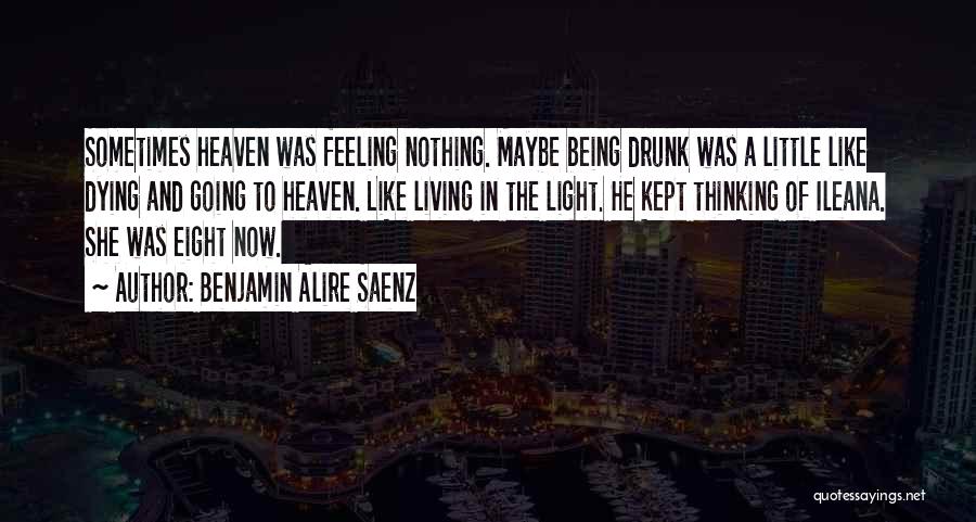 Dying And Going To Heaven Quotes By Benjamin Alire Saenz