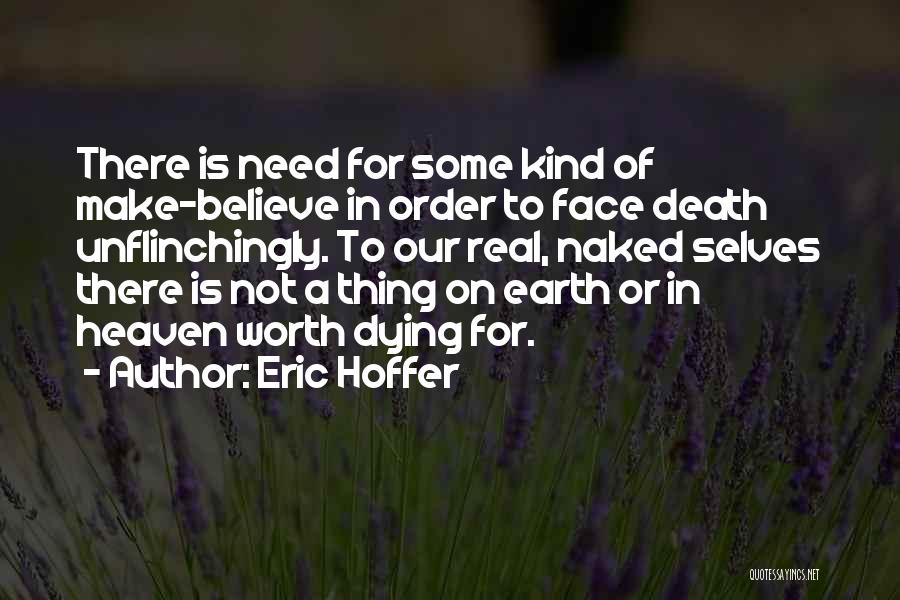Dying And Going To Heaven Quotes By Eric Hoffer