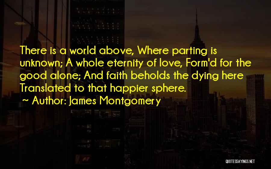 Dying And Going To Heaven Quotes By James Montgomery