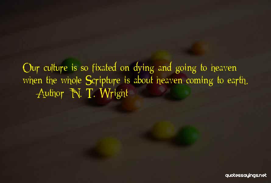 Dying And Going To Heaven Quotes By N. T. Wright