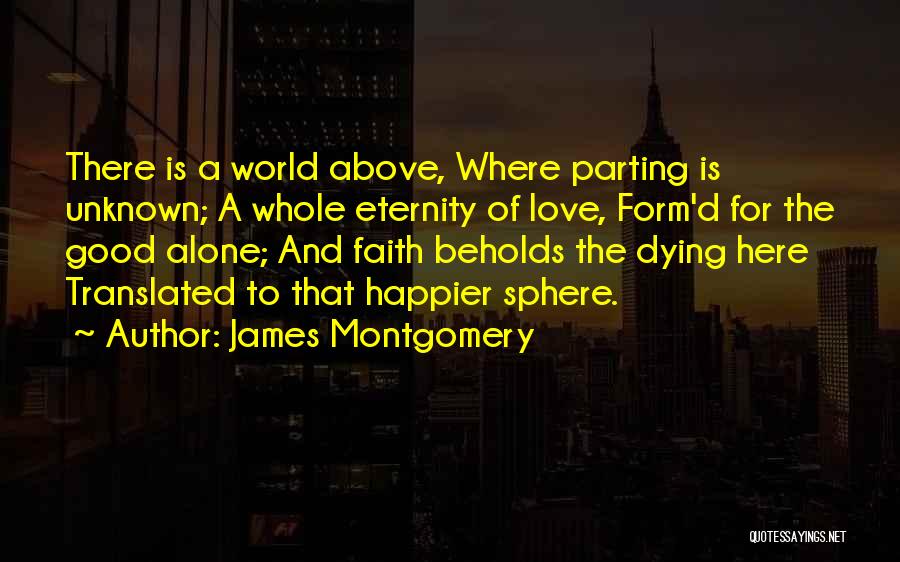 Dying And Heaven Quotes By James Montgomery