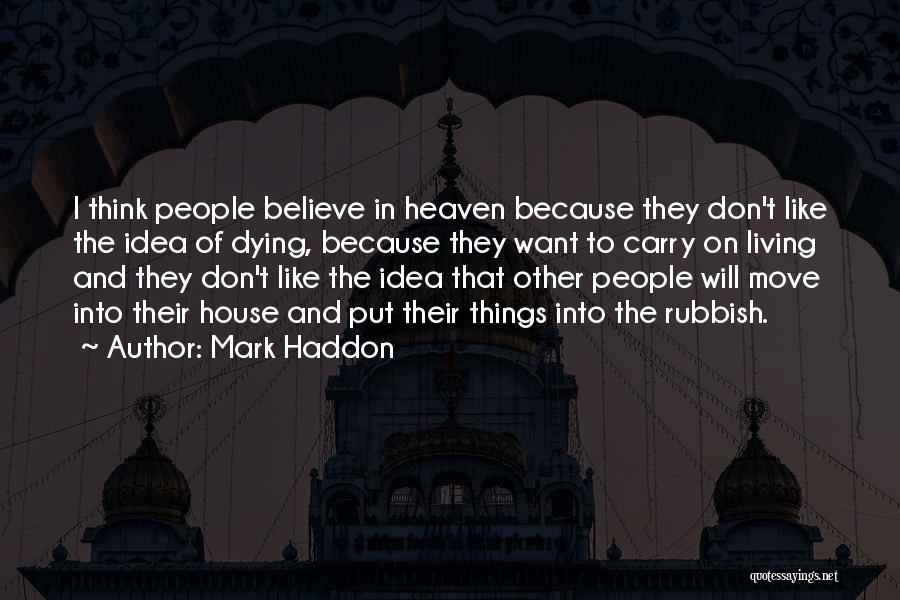 Dying And Heaven Quotes By Mark Haddon
