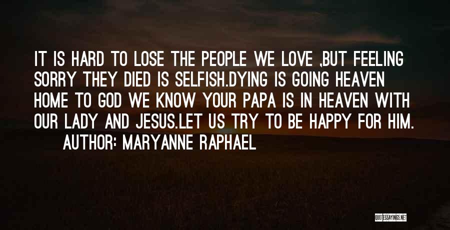 Dying And Heaven Quotes By Maryanne Raphael