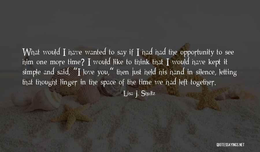 Dying And Letting Go Quotes By Lisa J. Shultz