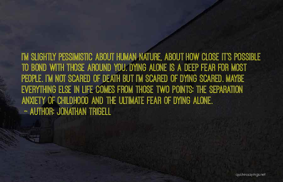 Dying And Life Quotes By Jonathan Trigell