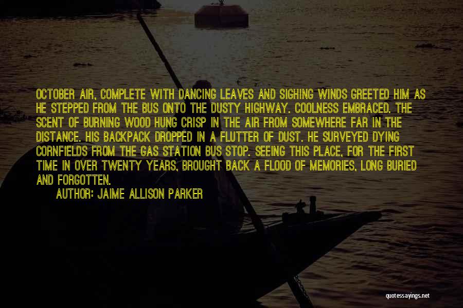 Dying And Memories Quotes By Jaime Allison Parker