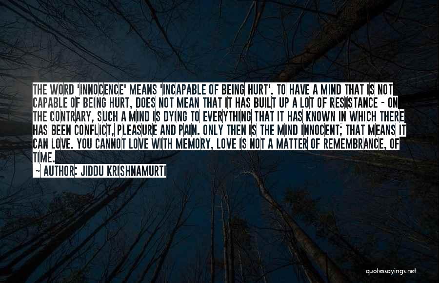 Dying And Memories Quotes By Jiddu Krishnamurti