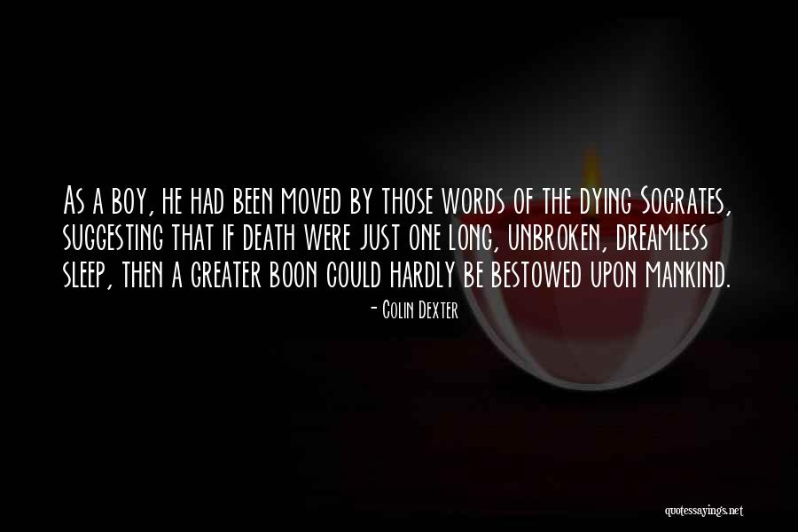 Dying Boy Quotes By Colin Dexter