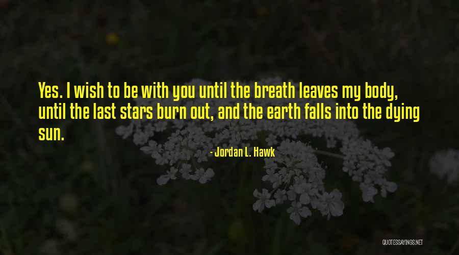 Dying Breath Quotes By Jordan L. Hawk Dying Breath Quotes By Jordan L. Hawk