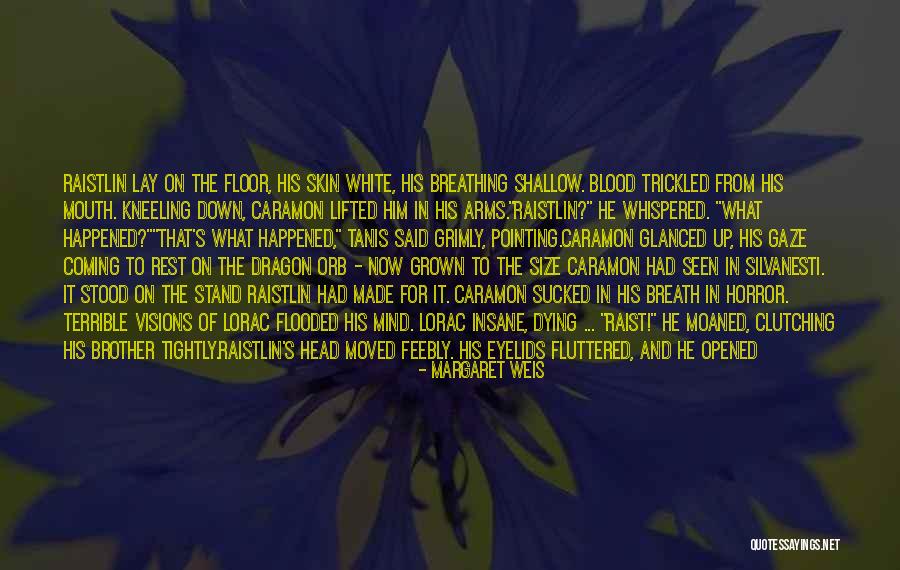 Dying Breath Quotes By Margaret Weis Dying Breath Quotes By Margaret Weis