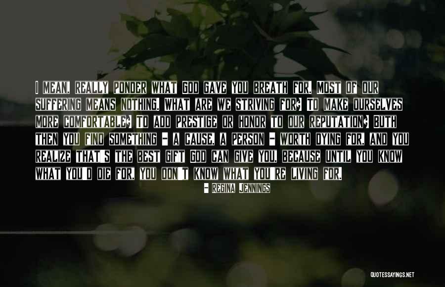 Dying Breath Quotes By Regina Jennings Dying Breath Quotes By Regina Jennings