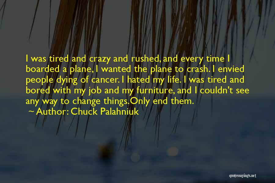 Dying Cancer Quotes By Chuck Palahniuk