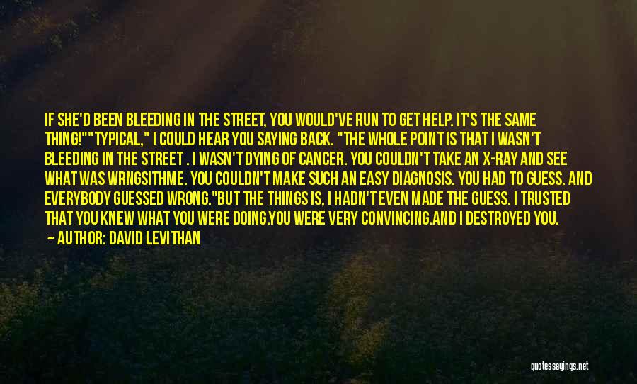 Dying Cancer Quotes By David Levithan