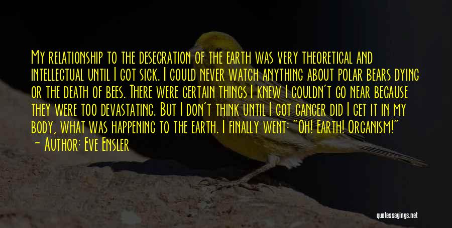 Dying Cancer Quotes By Eve Ensler