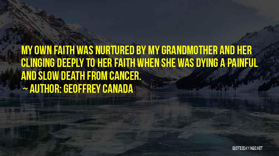 Dying Cancer Quotes By Geoffrey Canada
