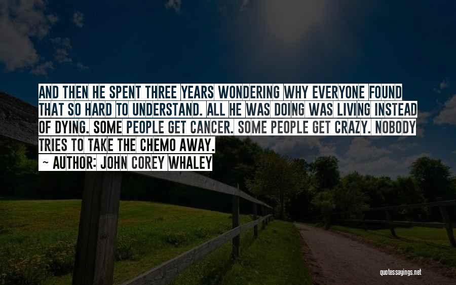 Dying Cancer Quotes By John Corey Whaley