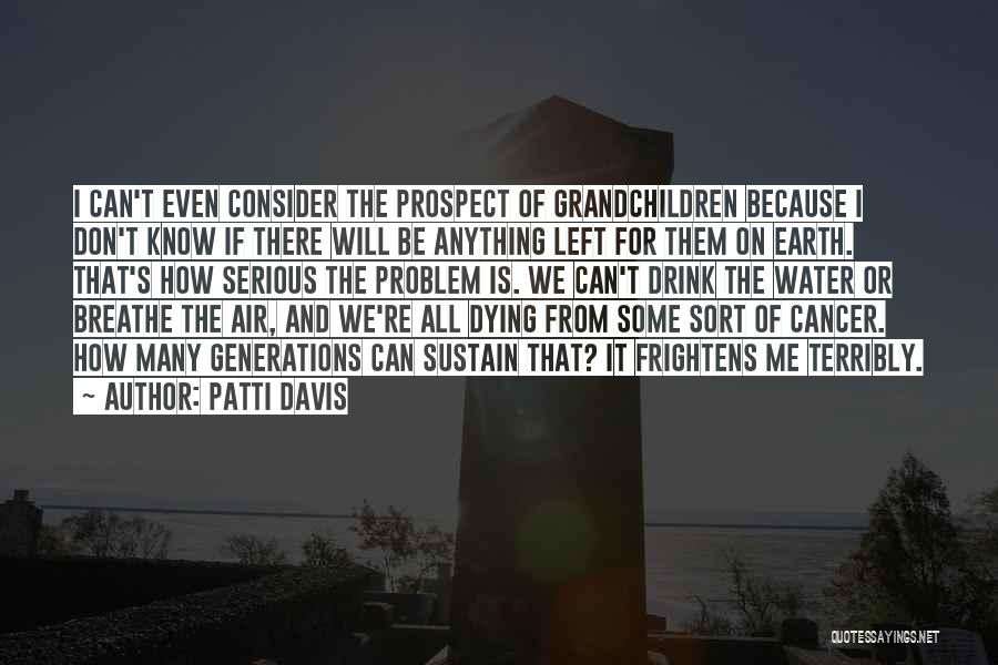 Dying Cancer Quotes By Patti Davis