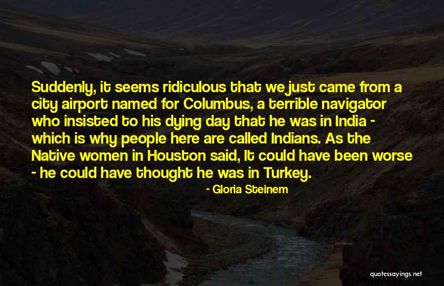 Dying City Quotes By Gloria Steinem Dying City Quotes By Gloria Steinem
