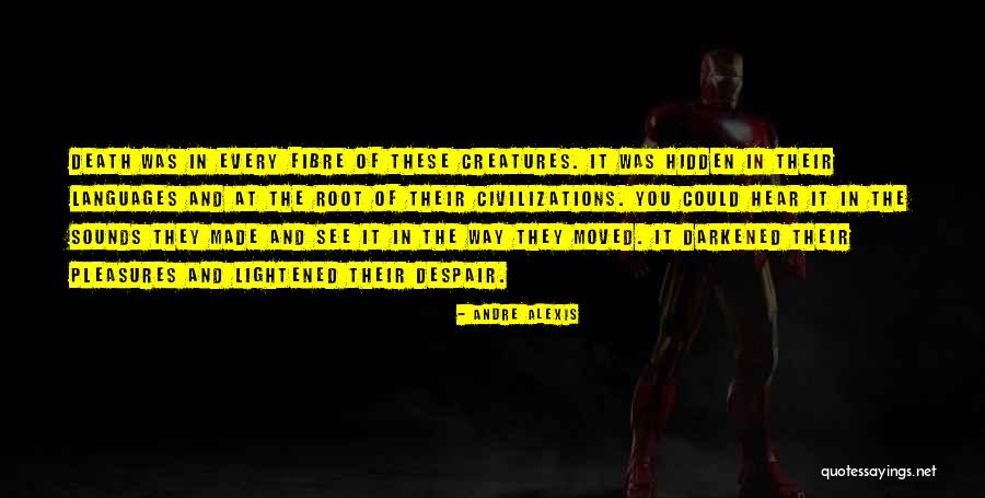 Dying Civilizations Quotes By Andre Alexis Dying Civilizations Quotes By Andre Alexis