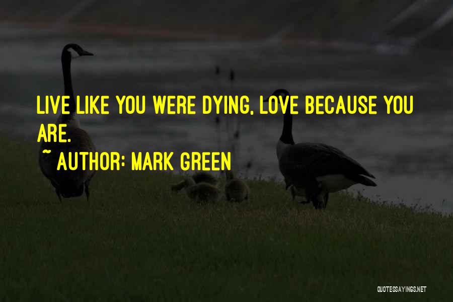 Dying Doing What You Love Quotes By Mark Green