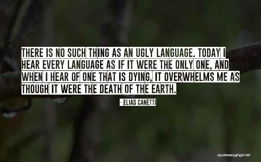Dying Earth Quotes By Elias Canetti Dying Earth Quotes By Elias Canetti