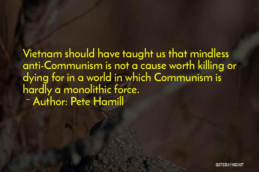 Dying For A Cause Quotes By Pete Hamill