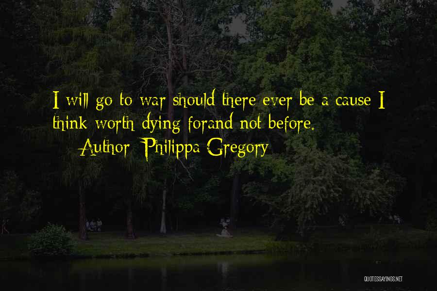 Dying For A Cause Quotes By Philippa Gregory