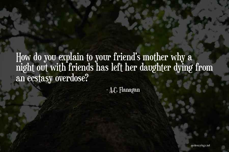 Dying For A Friend Quotes By A.C. Flanagan