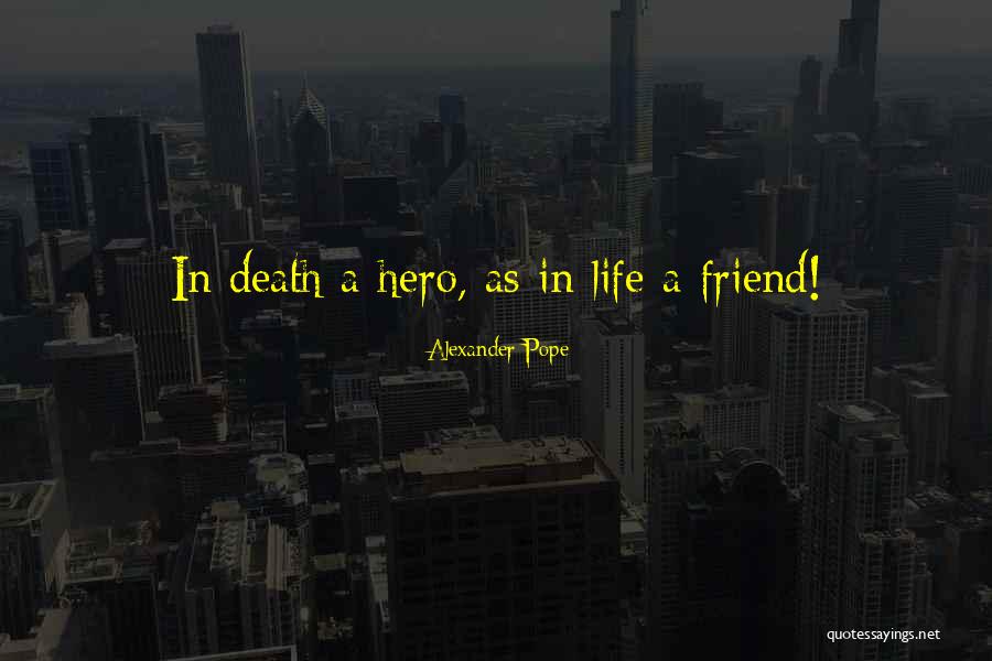 Dying For A Friend Quotes By Alexander Pope