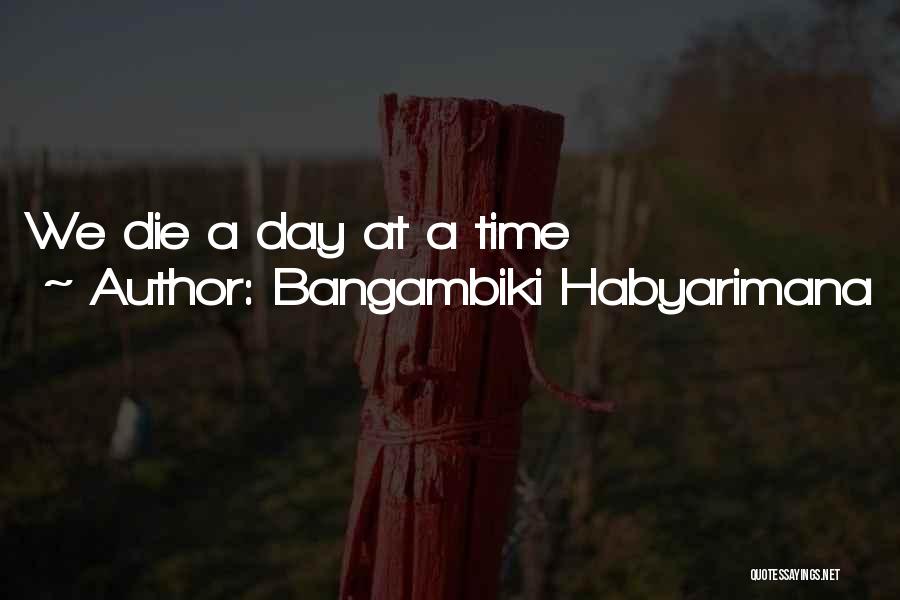 Dying For A Friend Quotes By Bangambiki Habyarimana